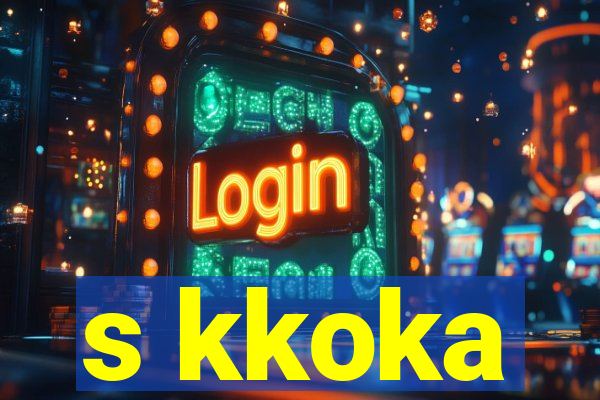 s kkoka
